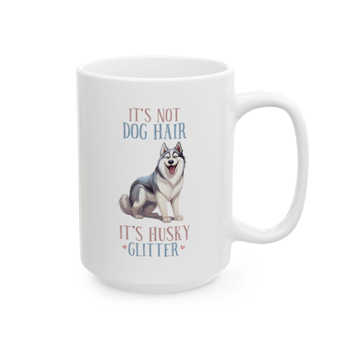 It's Not Dog Hair It's Husky Glitter White Ceramic Mug
