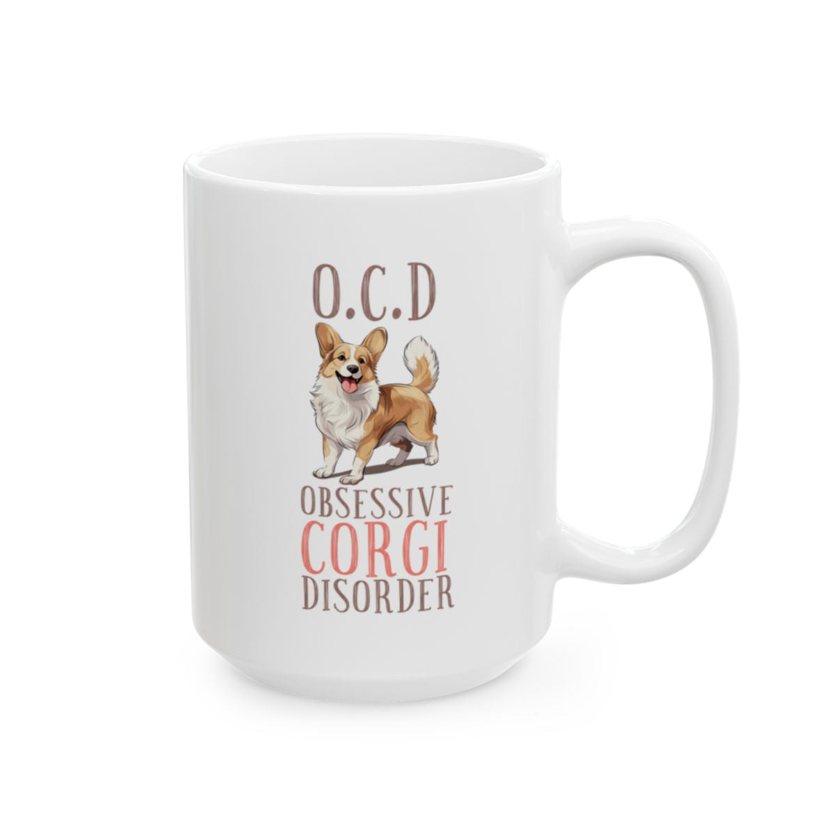 O.C.D. Obsessive Corgi Disorder White Ceramic Mug
