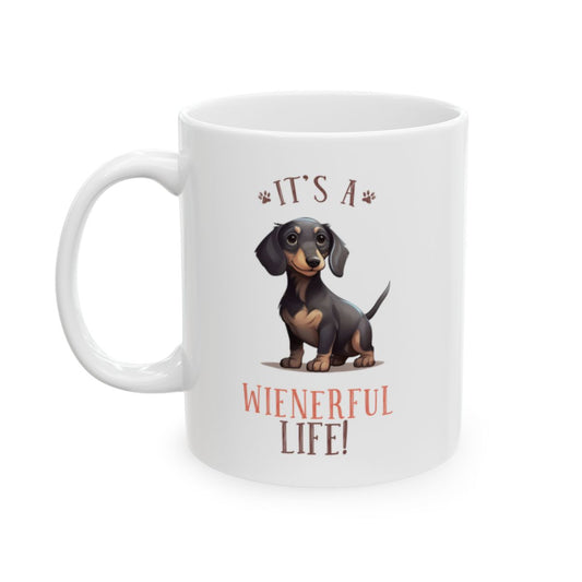 It's A Weinerful Life! White Ceramic Mug