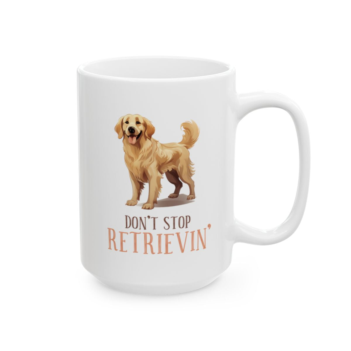 Don't Stop Retrievin' White Ceramic Mug