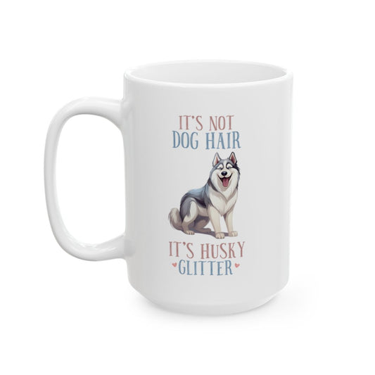 It's Not Dog Hair It's Husky Glitter White Ceramic Mug