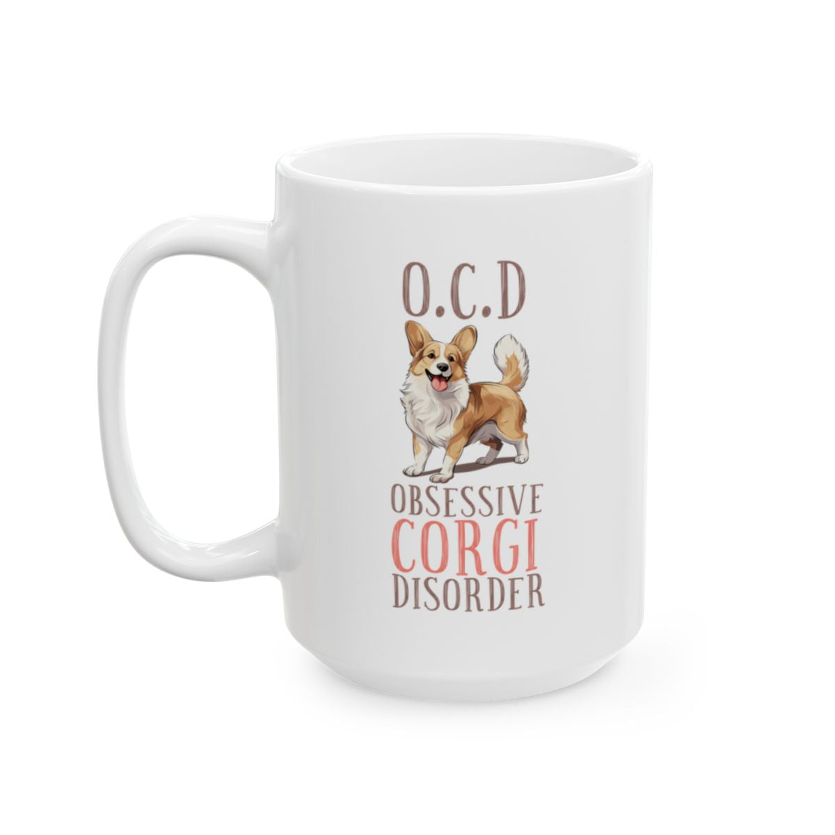 O.C.D. Obsessive Corgi Disorder White Ceramic Mug