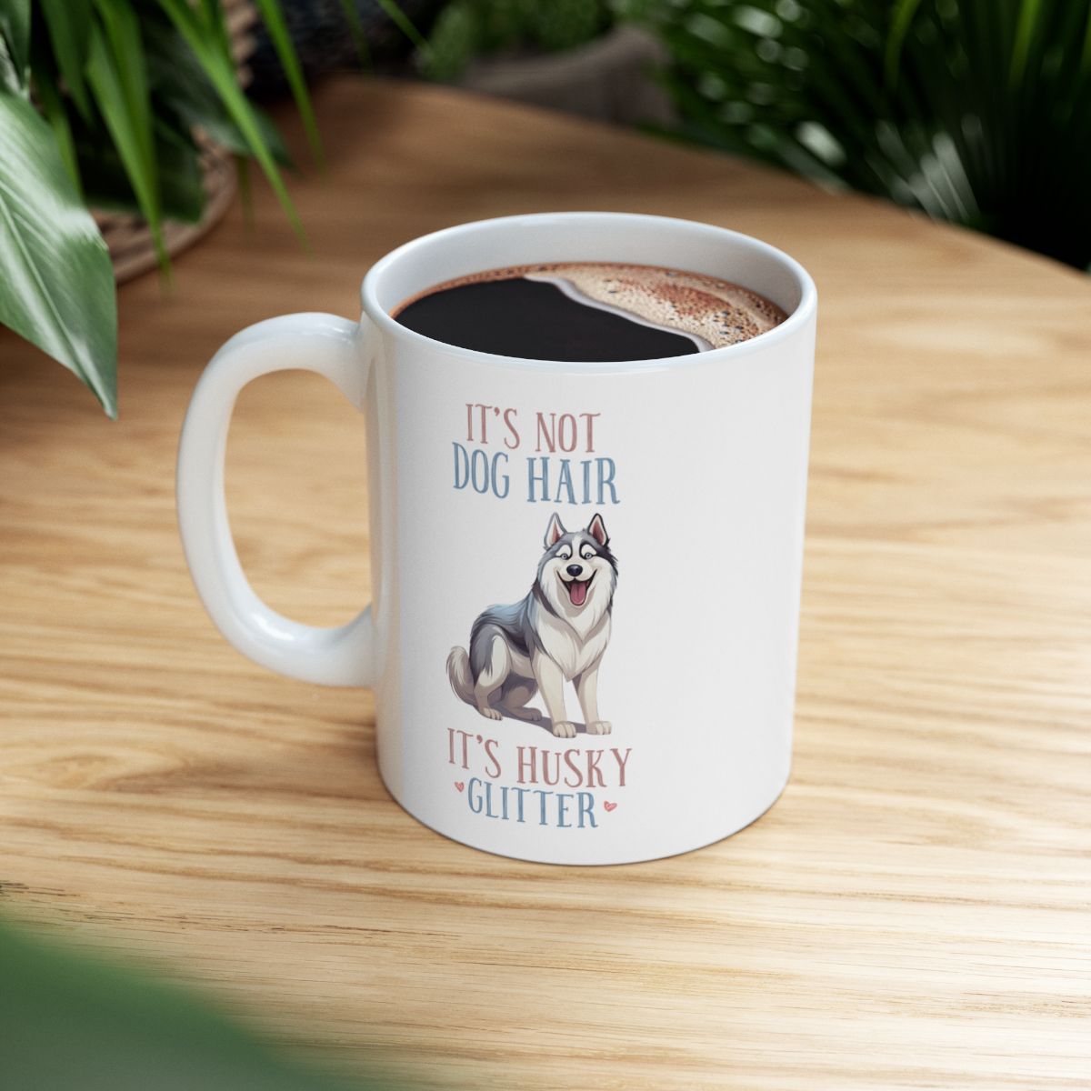 It's Not Dog Hair It's Husky Glitter White Ceramic Mug