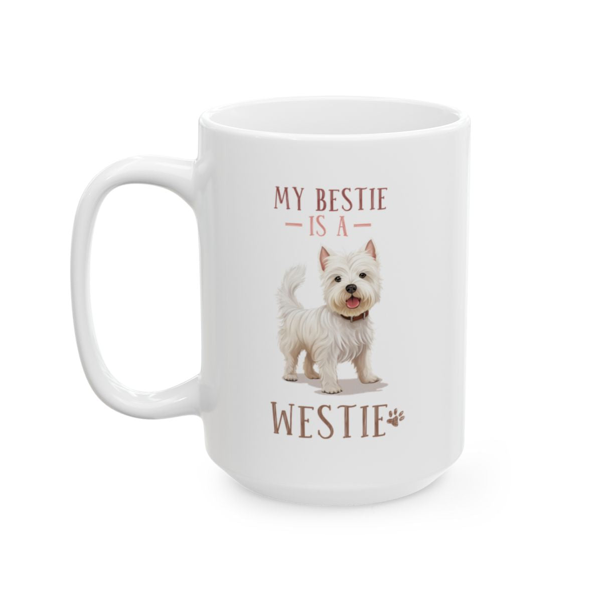 My Bestie Is A Westie White Ceramic Mug