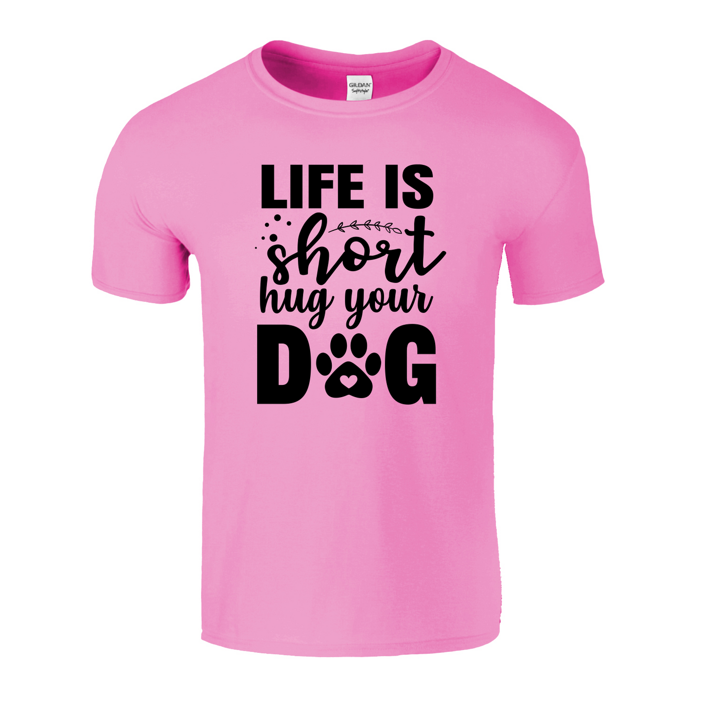 Life Is Short Hug Your Dog T-Shirt