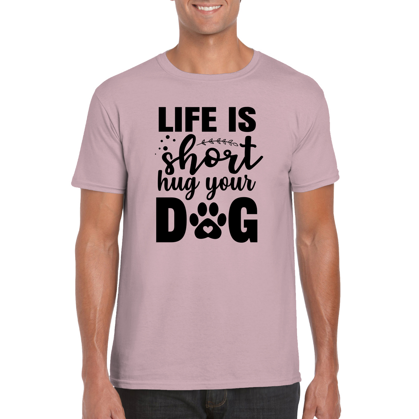 Life Is Short Hug Your Dog T-Shirt