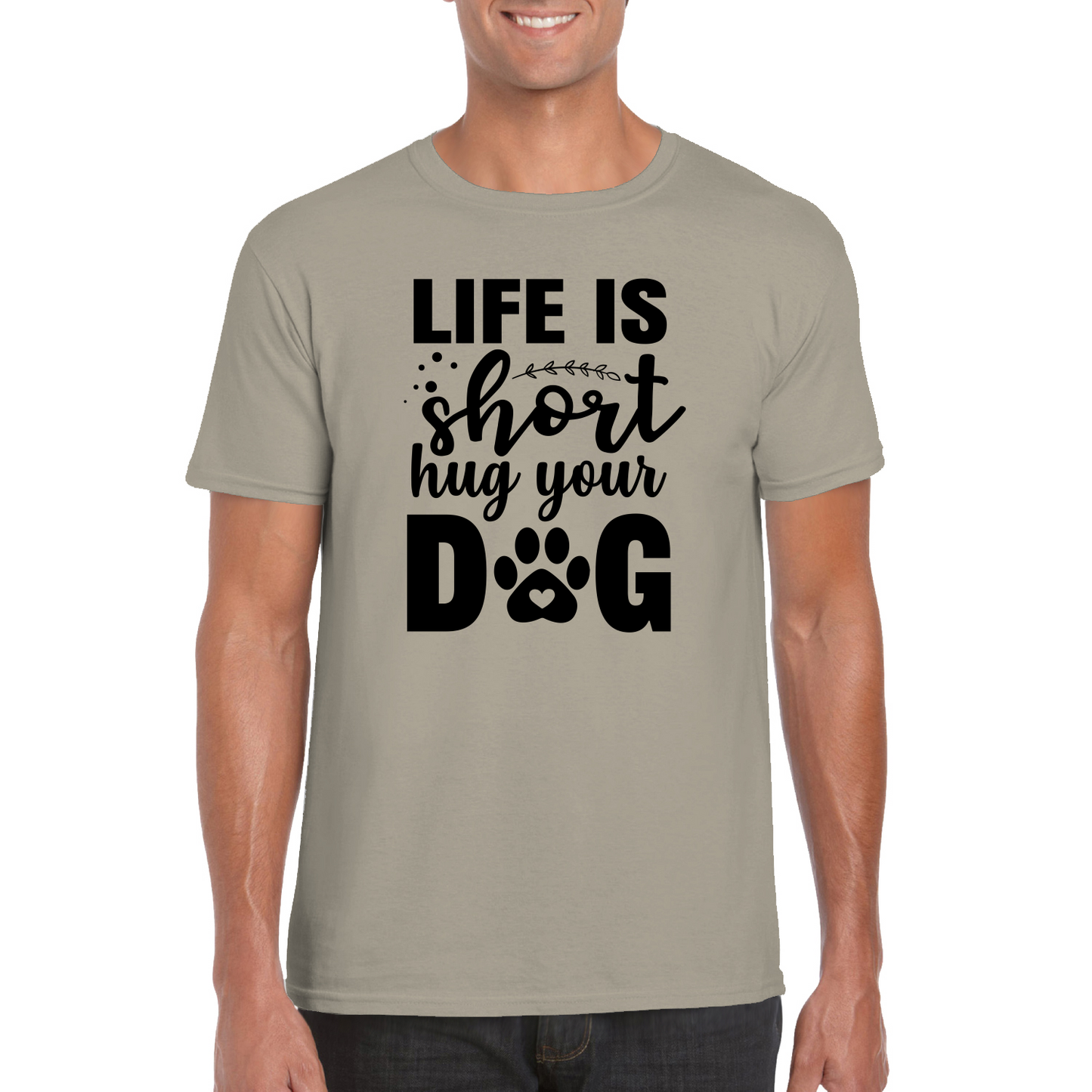 Life Is Short Hug Your Dog T-Shirt