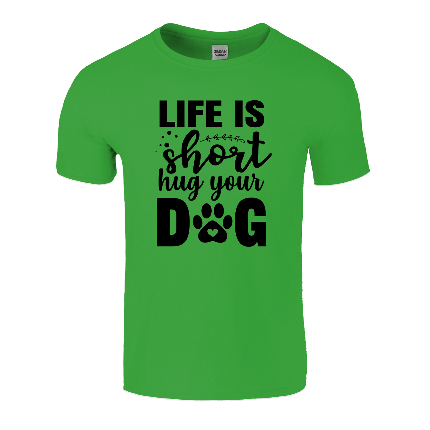 Life Is Short Hug Your Dog T-Shirt
