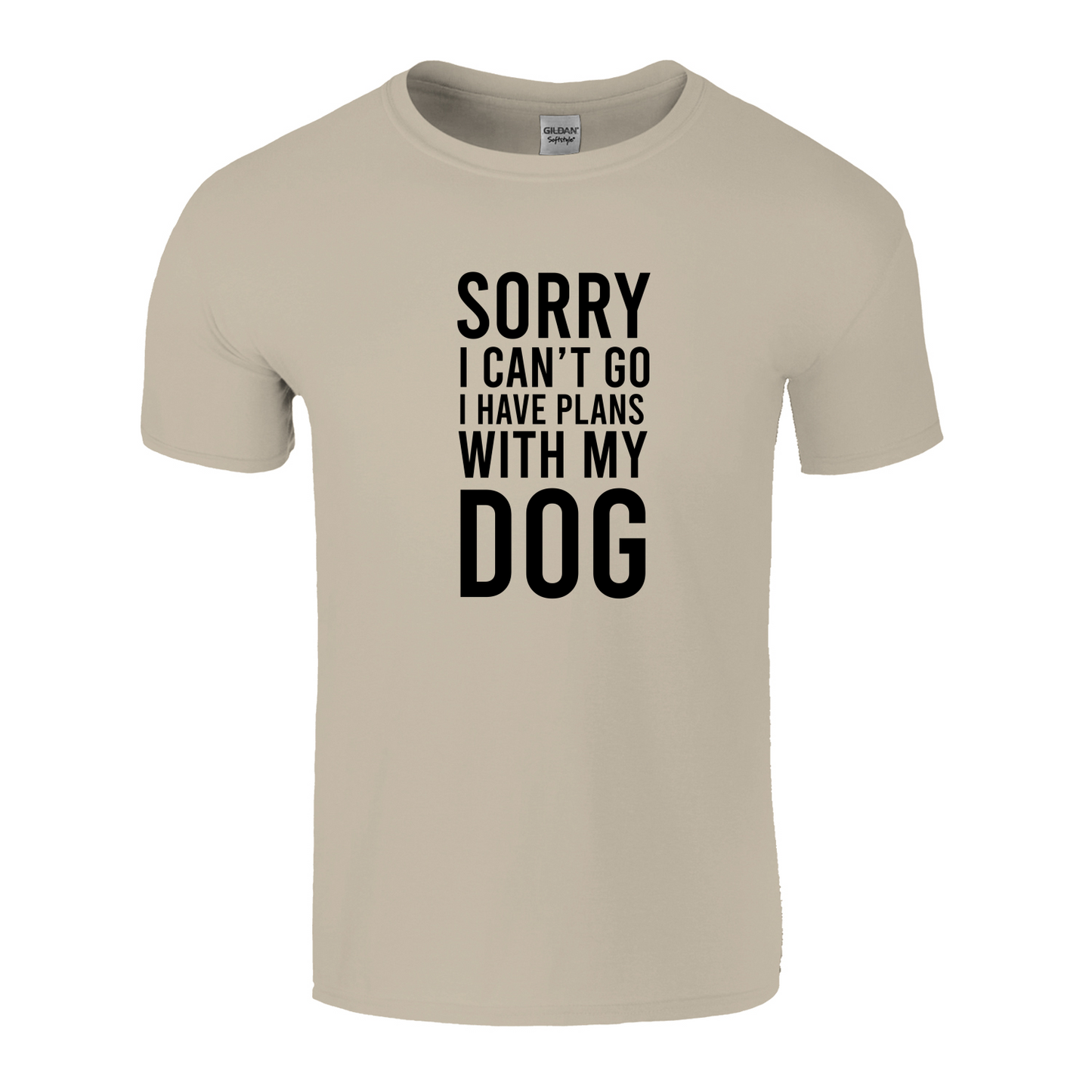Sorry I Can't Go I Have Plans With My Dog T-Shirt