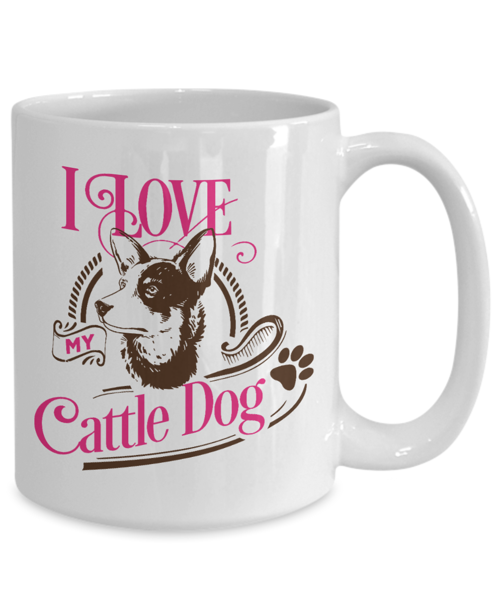 I Love My Australian Cattle Dog - 15 oz Ceramic Mug