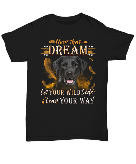 Hunt That Dream Unisex T-Shirt