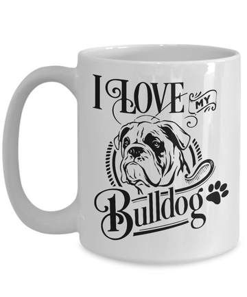 I Love My Bulldog 15 oz Ceramic Mug