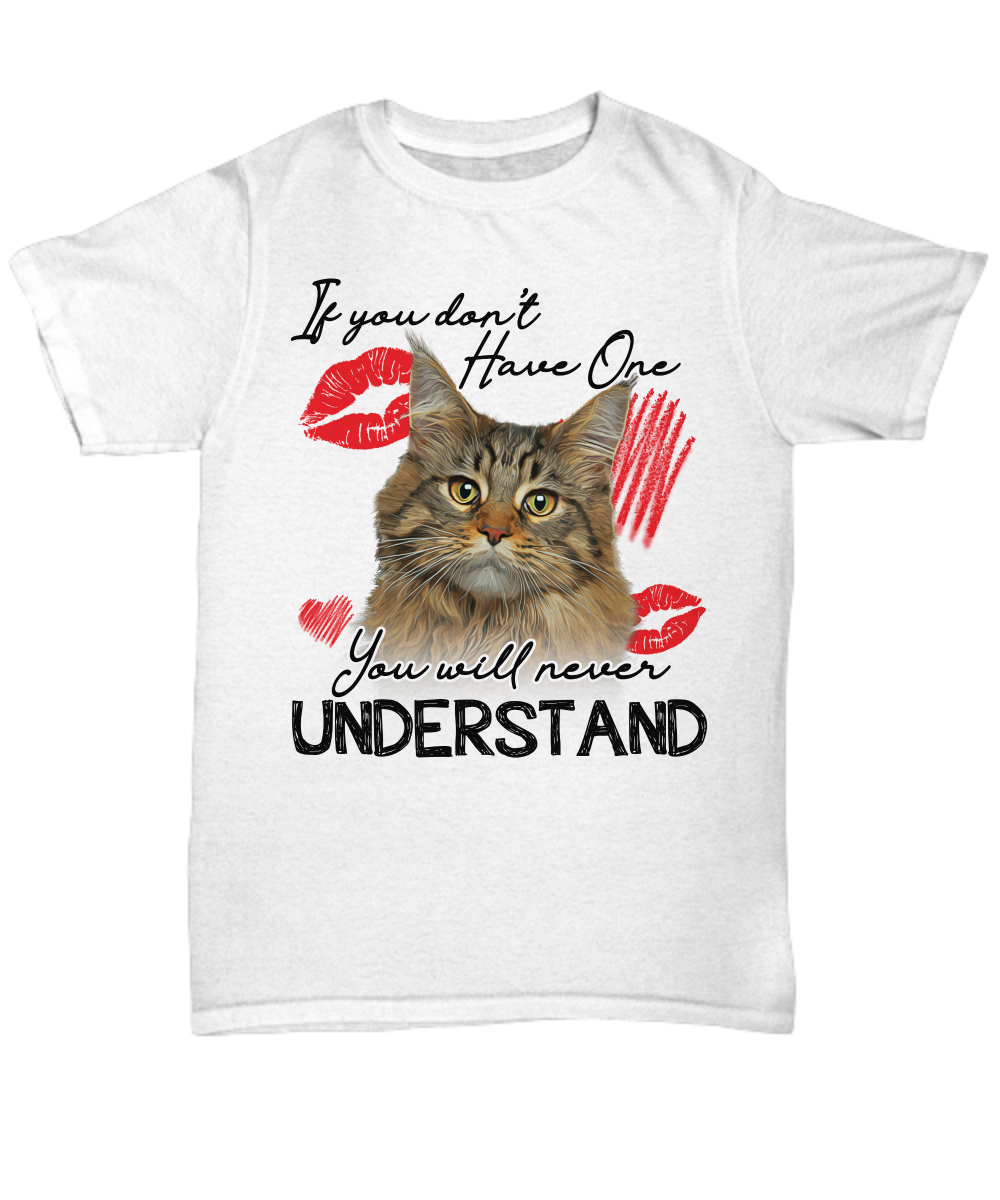 You Will Never Understand Cat Unisex T-shirt