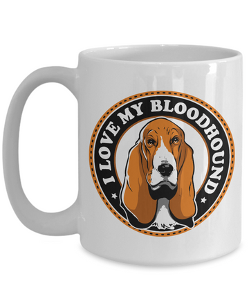 I Love My Bloodhound 15 oz Ceramic Coffee Mug
