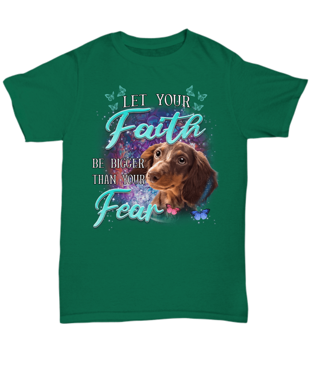 Let Your Faith Be Bigger Than Your Fear Unisex T-Shirt