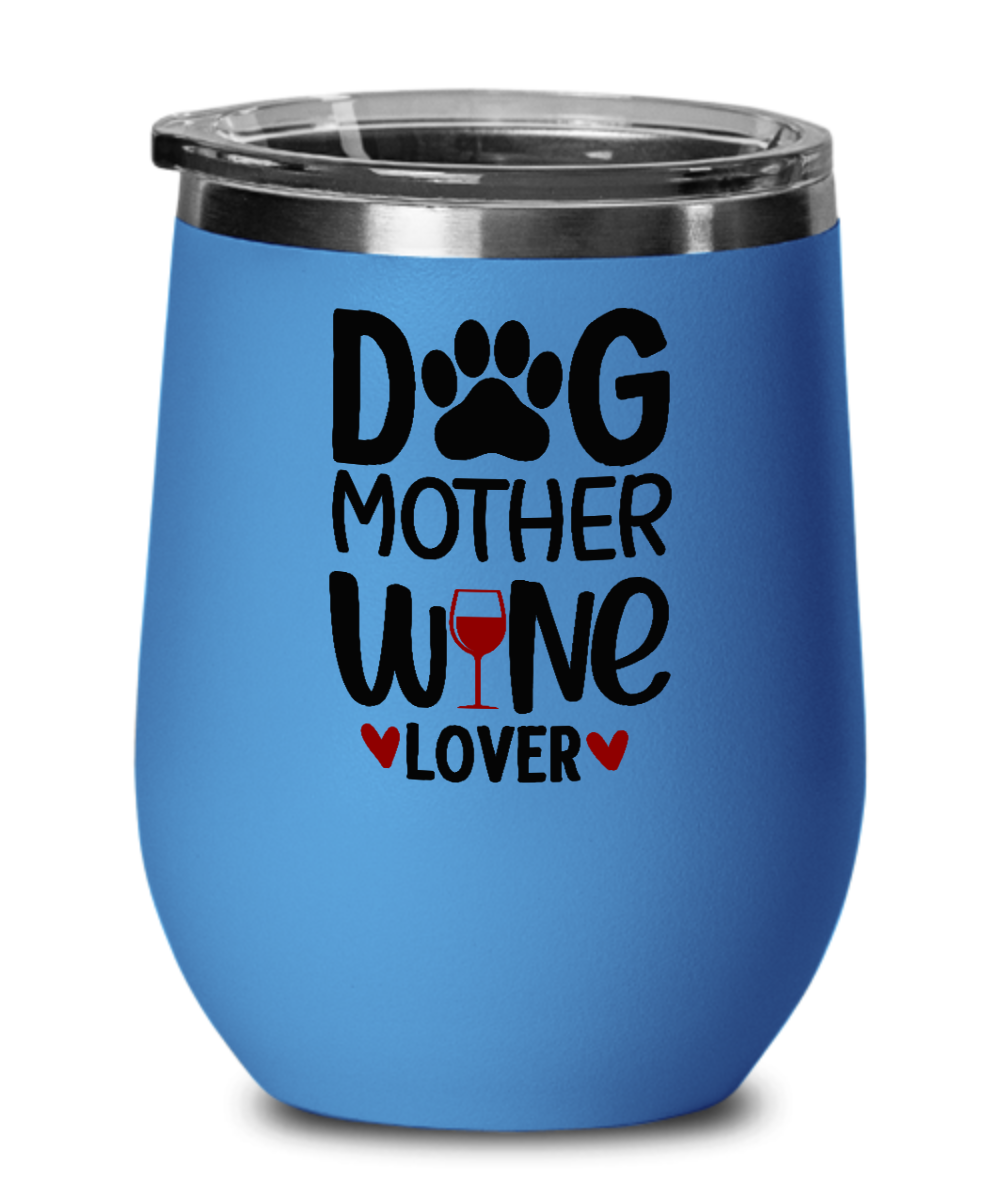Dog Mother Wine Lover Wine Glass