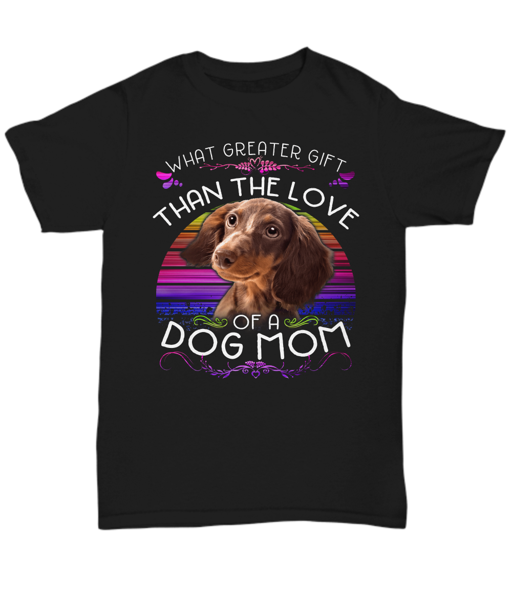 The Love of a Dog Mom Unisex T-Shirt