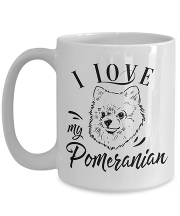 I Love My Pomeranian 15 oz Ceramic Mug