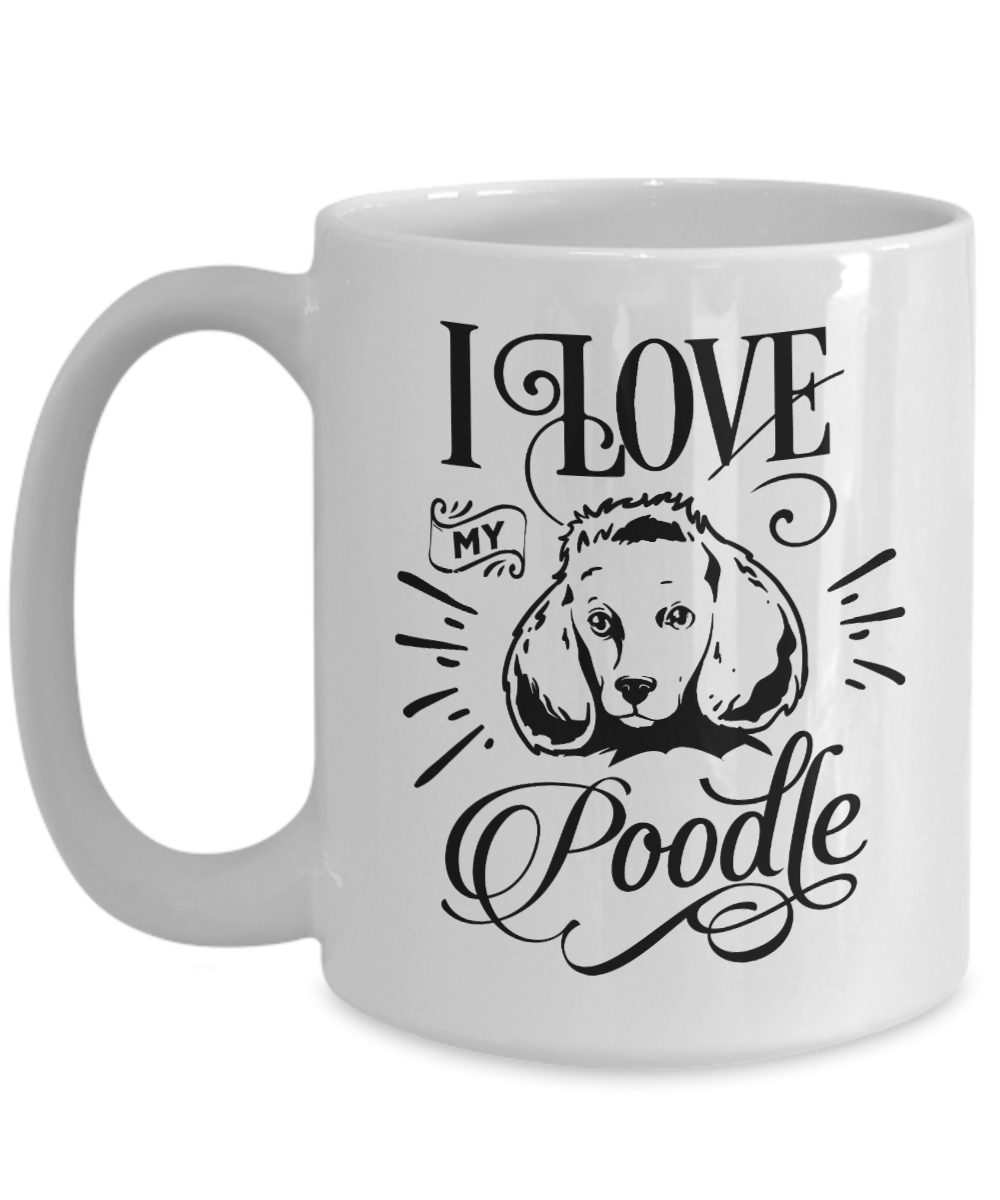 I Love My Poodle 15oz Ceramic Mug