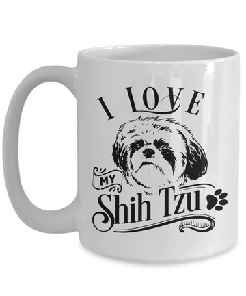 I Love My Shih Tzu 15oz Ceramic Mug