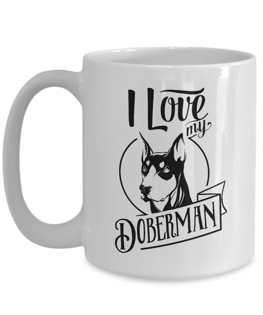 I Love My Doberman 15 oz Ceramic Mug
