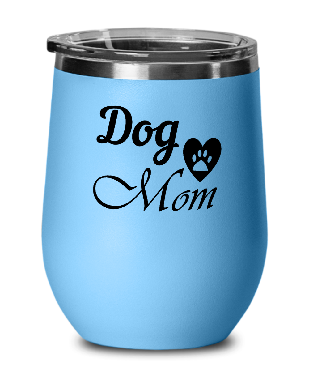 Dog Mom 12oz Wine Tumbler with Lid