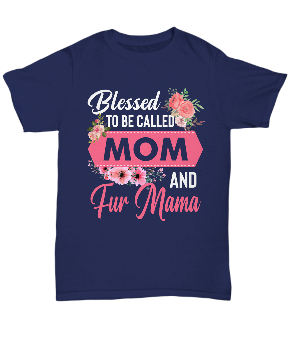 Blessed To Be Called Fur Mama Unisex T-Shirt