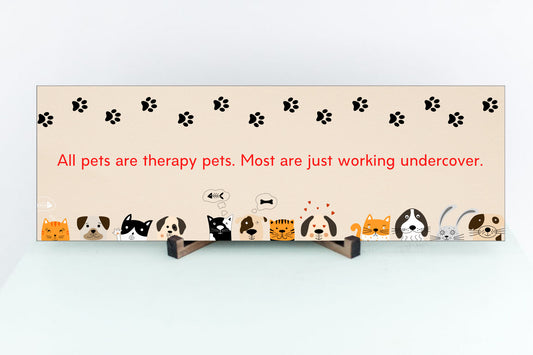 All Pets Are Therapy Pets Wall Sign for Animal Lover - Dogs and Cats
