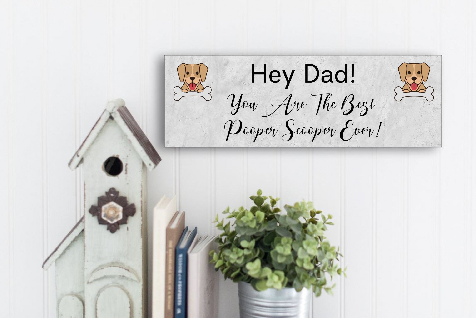 Best Pooper Scooper Ever - Dog Dad Sign
