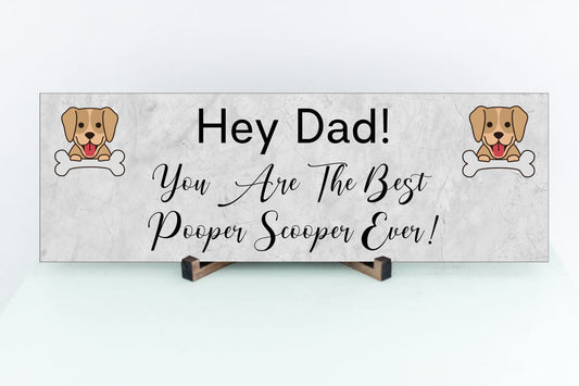 Best Pooper Scooper Ever - Dog Dad Sign